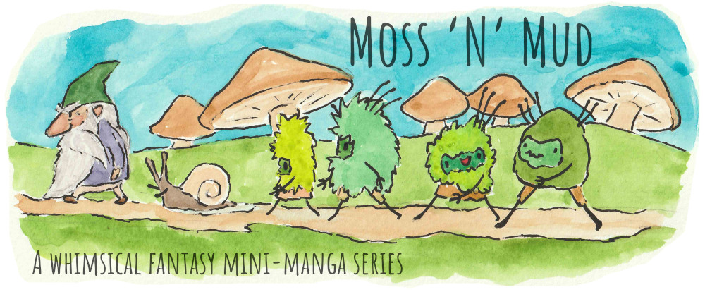 MOSS 'N'
                      MUD: A whimsical fantasy mini-manga series